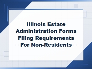 Illinois Estate and Inheritance Tax Forms for Non-Residents