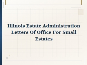 Letters of Office for Small Estates in Illinois