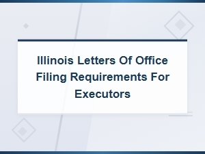 Illinois Letters of Office Filing Guide for Executors