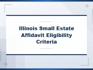 Illinois Small Estate Affidavit Eligibility Requirements